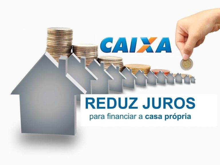 CAIXA REDUZ JUROS PARA FINANCIAR CASA PRÓPRIA, APÓS 17 MESES SEM CORTES