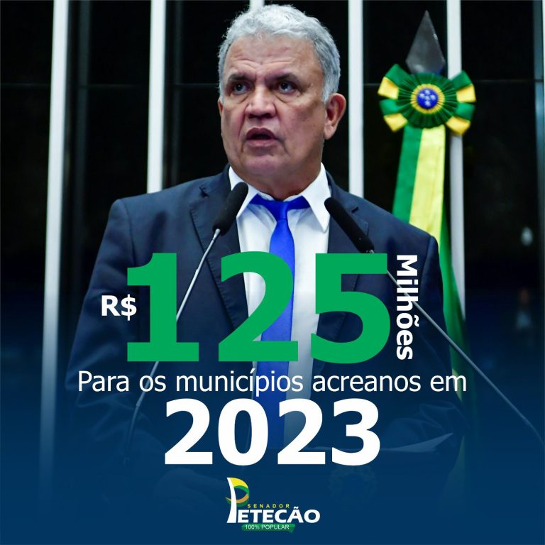 Recorde de liberação de emendas: Petecão  garantiu R$ 125 milhões  aos municípios  acreanos em 2023 