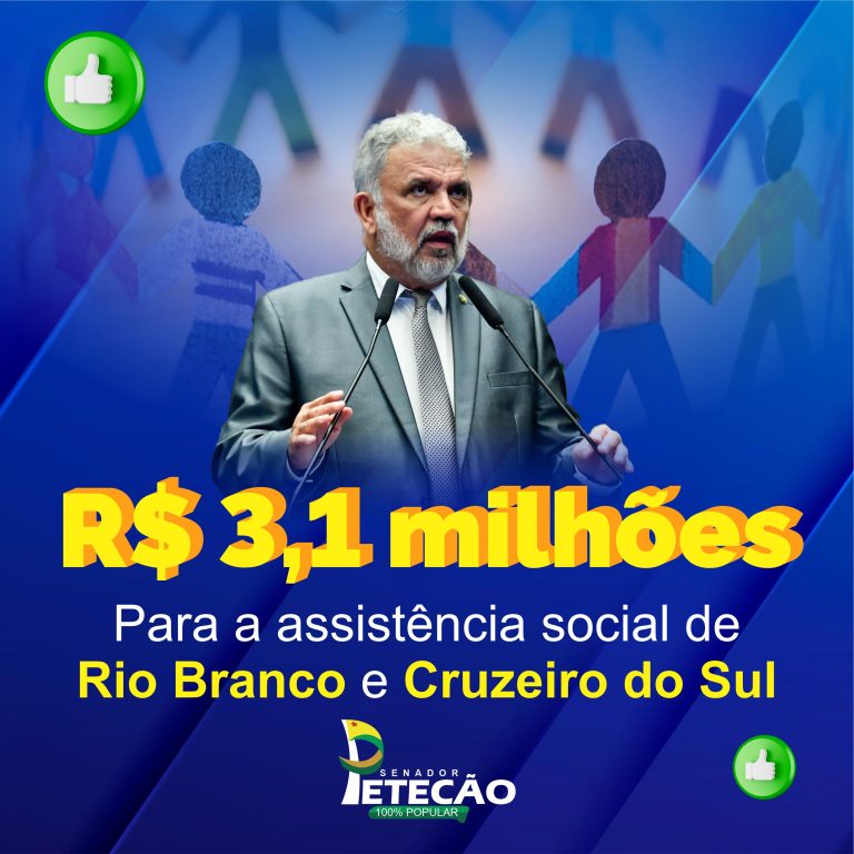 Petecão anuncia pagamento de R$ 3,1 milhões para assistência social de Rio Branco e Cruzeiro do Sul 