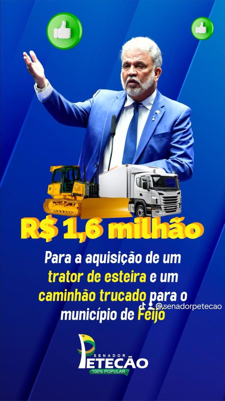 Petecão garante pagamento R$ 1,7 milhão para equipamentos em Feijó
