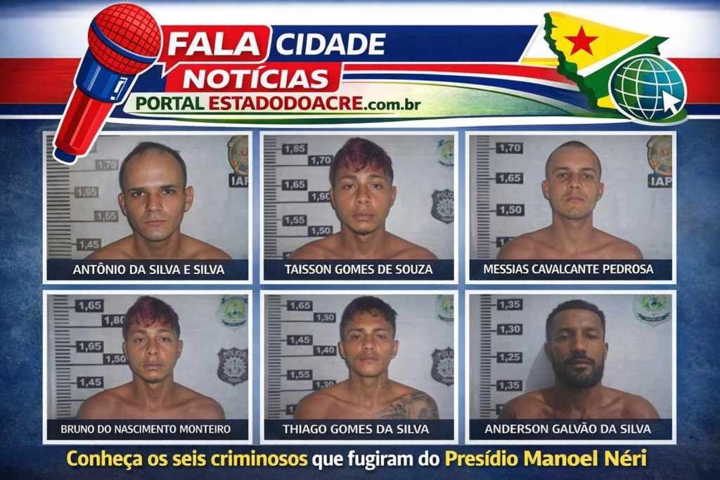 Conheça os 6 criminosos que fugiram do presídio Manoel Néri, em Cruzeiro do Sul