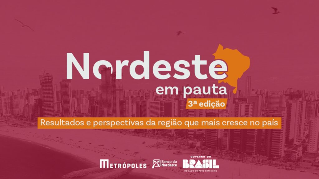 Nordeste em Pauta: lideranças debatem região que mais cresce no país nordeste-em-pauta:-liderancas-debatem-regiao-que-mais-cresce-no-pais