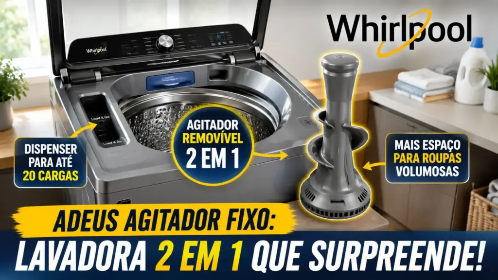 Adeus máquina de lavar com agitador fixo: Whirlpool surpreende e lança versão 2 em 1 que remove a peça central para liberar espaço, armazena detergente para até 20 cargas, traz torneira e escova dentro da própria lavadora e permite criar até 36 ciclos personalizados