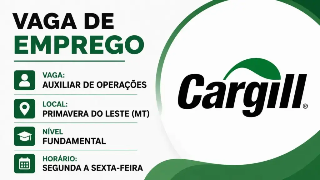 Cargill procura pessoas com ensino fundamental para trabalhar de segunda a sexta como Auxiliar de Operações em Primavera do Leste (MT)
