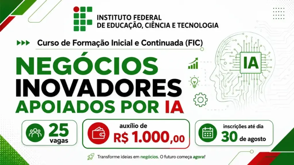 Instituto Federal abre 25 vagas em curso gratuito de Negócios Inovadores Apoiados por IA com auxílio de R$ 1 mil