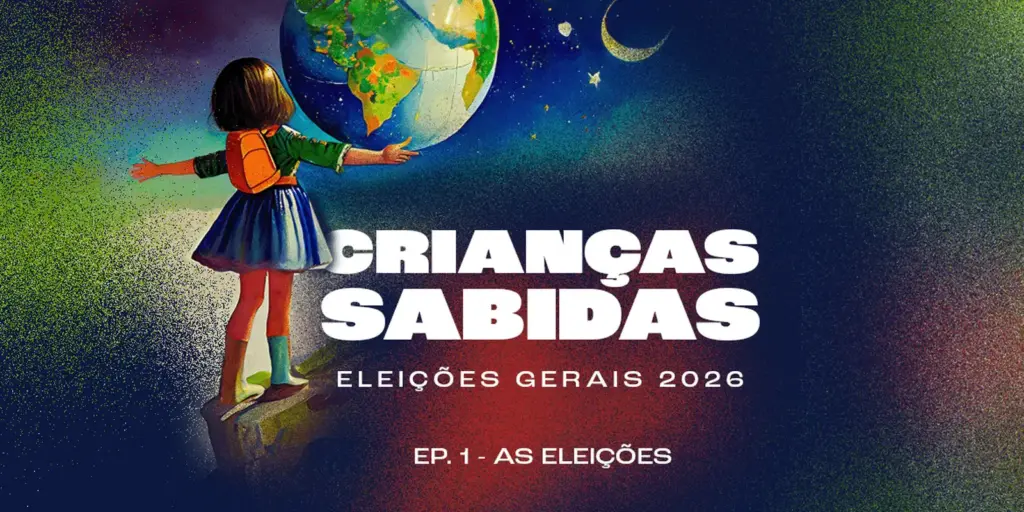 Podcast Crianças Sabidas volta para discutir as Eleições Gerais 2026 Podcast Crianças Sabidas volta para discutir as Eleições Gerais 2026