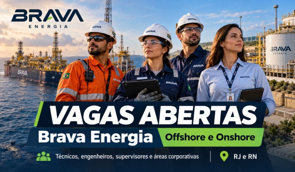 Brava Energia reúne vagas offshore e onshore para técnicos, engenheiros, supervisores e áreas corporativas no RJ e RN