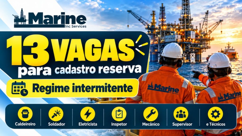 Marine Inc Services abre cadastro reserva para 13 funções offshore e técnicas em regime intermitente, com oportunidades para diferentes áreas operacionais; salários e benefícios não foram informados no anúncio