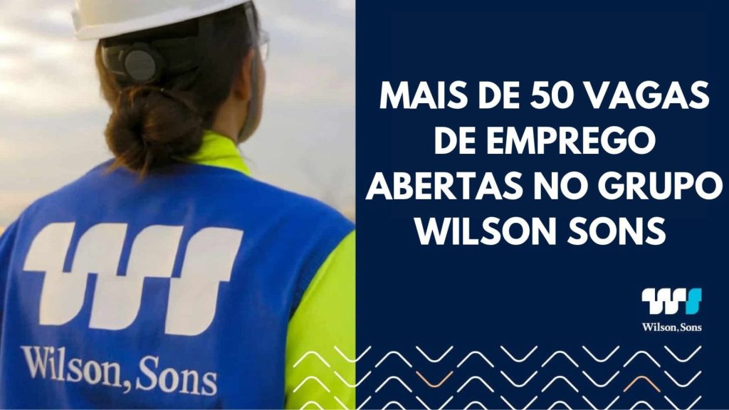 Wilson Sons reúne 55 anúncios de emprego no Brasil para agentes marítimos, profissionais de manutenção, logística e operações portuárias, com vagas CLT e oportunidades para jovens aprendizes