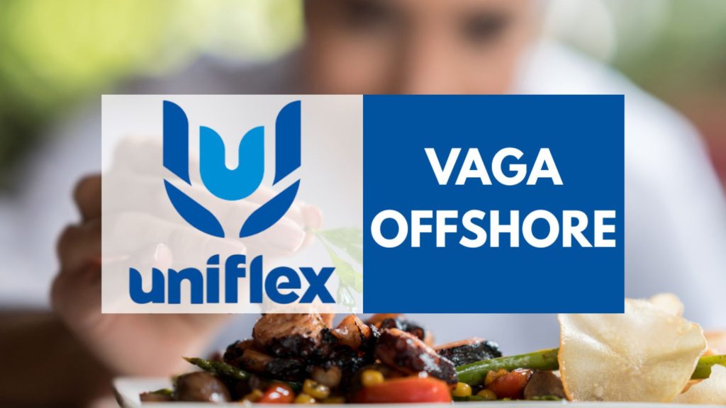 Uniflex Group reúne dezenas de anúncios de emprego para cozinheiros, padeiros, arrumadores e comissários offshore