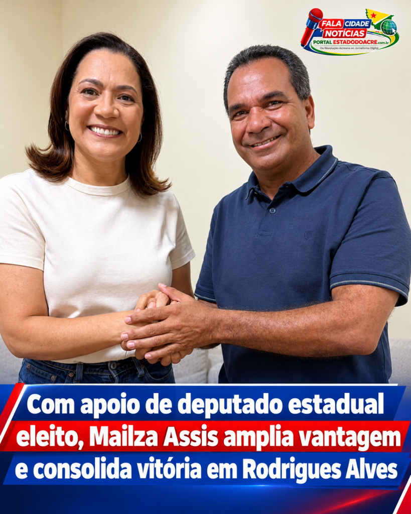 Com apoio de deputado estadual eleito, Mailza Assis amplia vantagem e consolida vitória em Rodrigues Alves