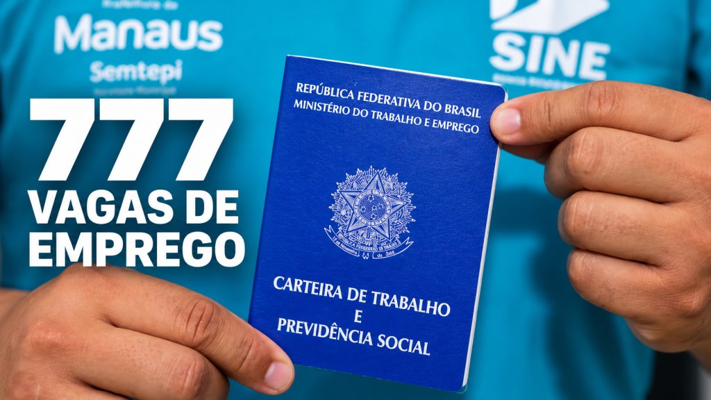 Sine Manaus anuncia 777 vagas de emprego com atendimento em dois postos Sine Manaus anuncia 777 vagas de emprego com atendimento em dois postos